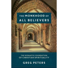 The Monkhood of All Believers: The Monastic Foundation of Christian Spirituality