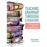 Teaching Grammar through Literature: Bringing Language to Life in the Secondary Classroom