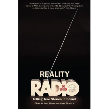 Reality Radio: Telling True Stories in Sound
