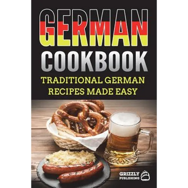 German Cookbook: Traditional German Recipes Made Easy