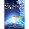 The Regulatory Compliance Matrix: Regulation of Financial Services, Information and Communication Technology, and Generally Related Matters