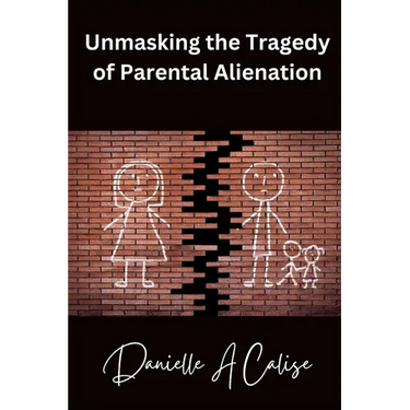 Unmasking the Tragedy of Parental Alienation