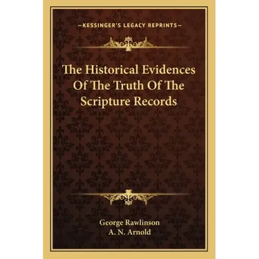 The Historical Evidences of the Truth of the Scripture Records