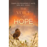The Voice of Hope: Seven Stories from a Chaplain on Hearing Hope in the Darkest Hour