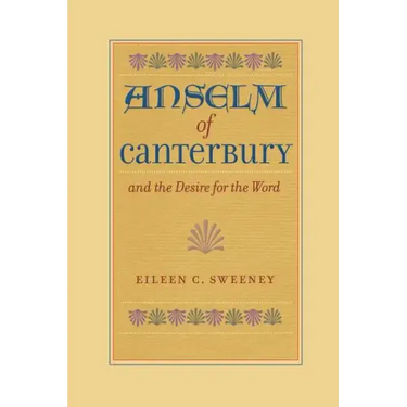Anselm of Canterbury and the Desire for the Word