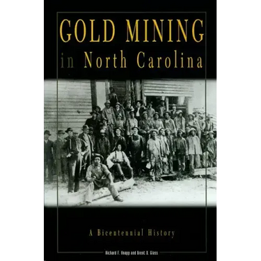 Gold Mining in North Carolina: A Bicentennial History