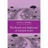 The Roads and Highways of Ancient Israel