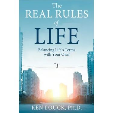 The Real Rules of Life: Balancing Life's Terms with Your Own