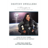 Destiny Dwellers: 7 Principles to Reach Your Destiny