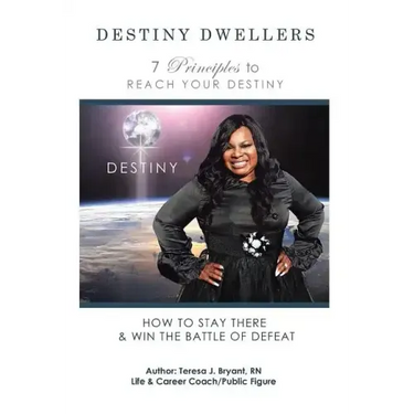 Destiny Dwellers: 7 Principles to Reach Your Destiny