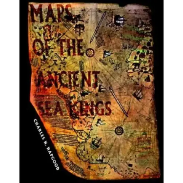 Maps of the Ancient Sea Kings: Evidence of Advanced Civilization in the Ice Age