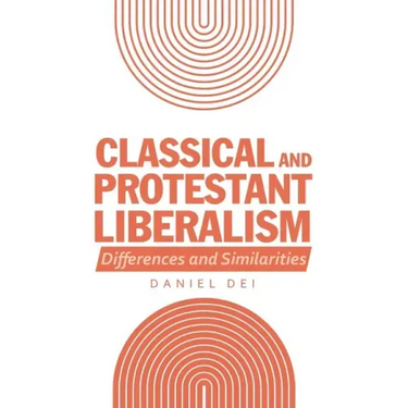 Classical and Protestant Liberalism: Differences and Similarities