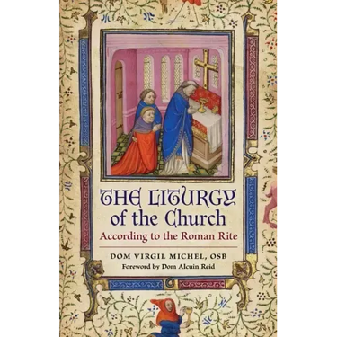 The Liturgy of the Church: According to the Roman Rite