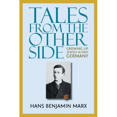 Tales from the Other Side: Growing Up Jewish in Nazi Germany