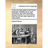 A New and Easy Guide to the French Language: Teaching How to Read, Pronounce, and Write That Polite Tongue Correctly, in a Much Shorter Time Than by A