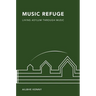 Music Refuge: Living Asylum Through Music