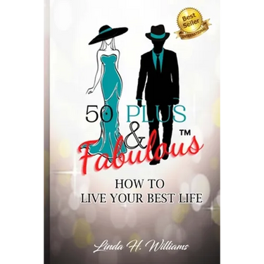 50 Plus & Fabulous: How to Live Your Best Life