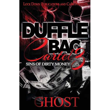 Duffle Bag Cartel 3: Sins of Dirty Money