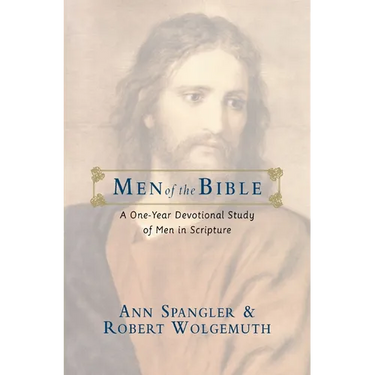 The Men of the Bible: A One-Year Devotional Study of Men in Scripture