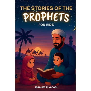 The 35 Most Beautiful Stories of the Prophets for Children: 35 Child-Friendly Islamic Stories to Read Aloud During Ramadan or as Bedtime Stories - Isl