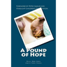 A Pound of Hope: The true story of heart-wrenching struggles for survival, devastating financial loss, and the power of hope that comes