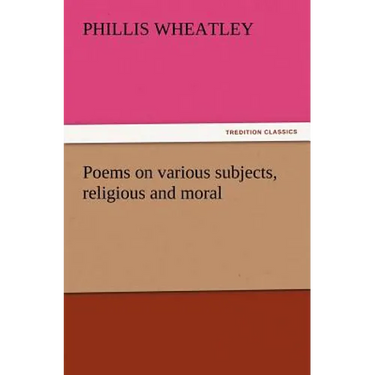 Poems on Various Subjects, Religious and Moral