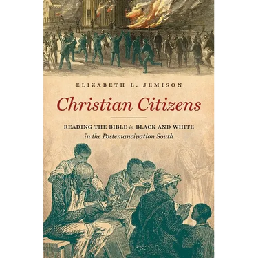 Christian Citizens: Reading the Bible in Black and White in the Postemancipation South