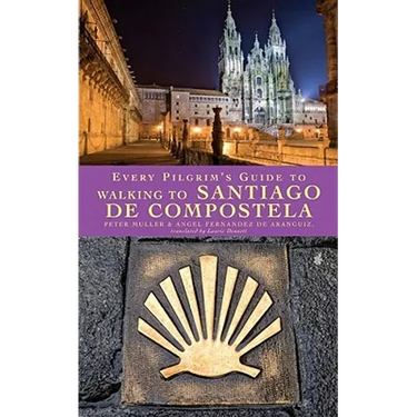 Every Pilgrim's Guide to Walking to Santiago de Compostela