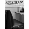 Café Carolina and Other Stories