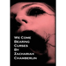 We Come Bearing Curses