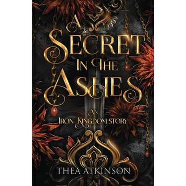 A Secret in the Ashes: A dark fae romance in the Iron Kingdom World