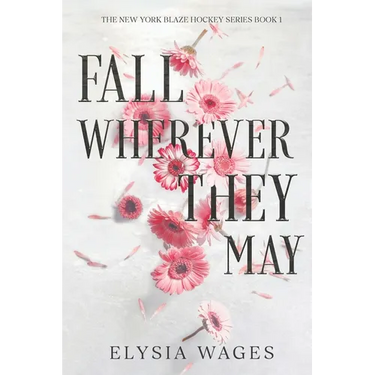 Fall Wherever They May: The New York Blaze Hockey Series Book 1