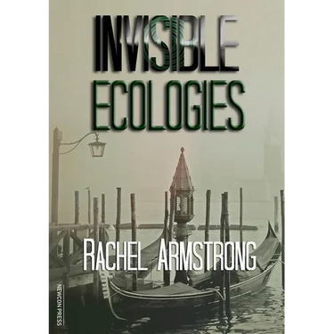 Invisible Ecologies