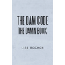 The Dam Code: The Damn Book