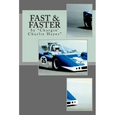 Fast & Faster: The Story of Chargin' Charlie Hayes