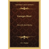 Georges Bizet: His Life and Works