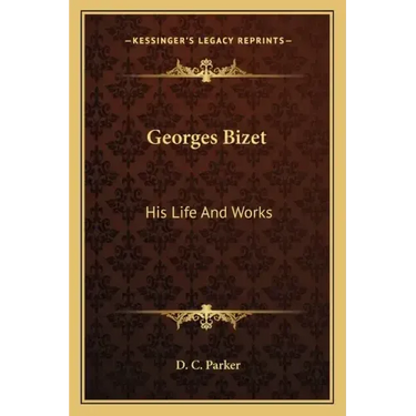 Georges Bizet: His Life and Works