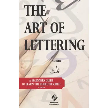 The Art of Lettering: A beginners guide to learn the Thuluth script