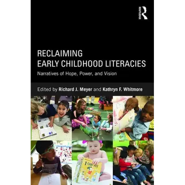 Reclaiming Early Childhood Literacies: Narratives of Hope, Power, and Vision