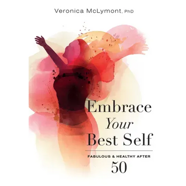 Embrace Your Best Self: Fabulous & Healthy After 50