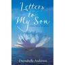 Letters to My Son: A Mother's Journey Through Grief