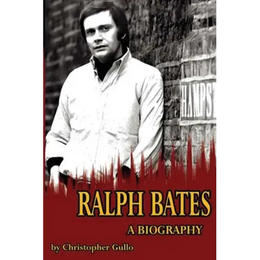 Ralph Bates A Biography