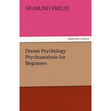 Dream Psychology Psychoanalysis for Beginners