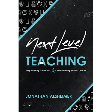 Next-Level Teaching: Empowering Students and Transforming School Culture