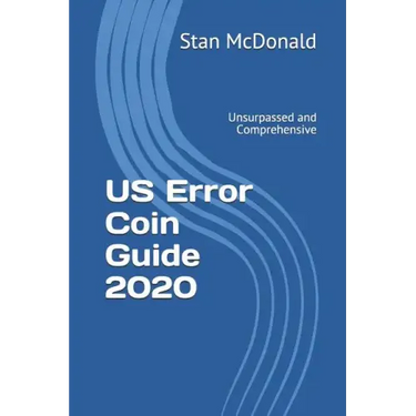 US Error Coin Guide 2020: Unsurpassed and Comprehensive - New Photographs