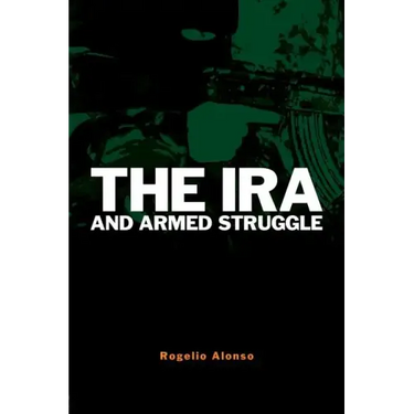 The IRA and Armed Struggle