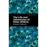 The Life and Adventures of Peter Wilkins