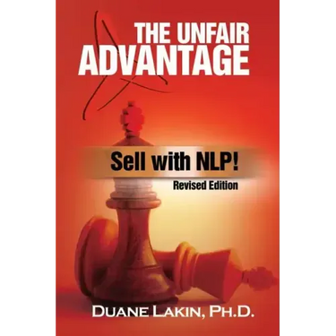 The Unfair Advantage: Sell with NLP!: Revised Edition