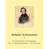 Scenes from Childhood, Op. 15 (Kinderszenen) - Schumann