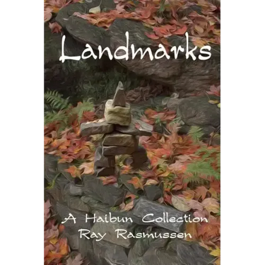Landmarks: A Haibun Collection